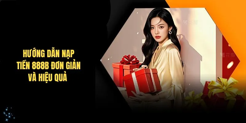 Hướng Dẫn Nạp Tiền 28BET Đơn Giản Và Hiệu Quả Cho Người Mới