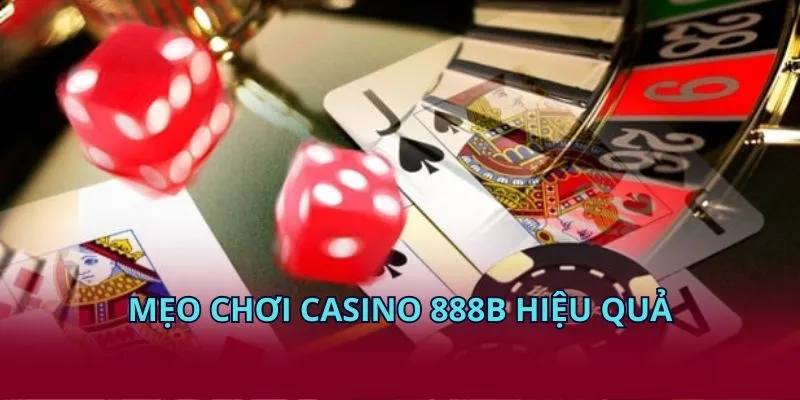Mẹo chơi casino 28BET hiệu quả